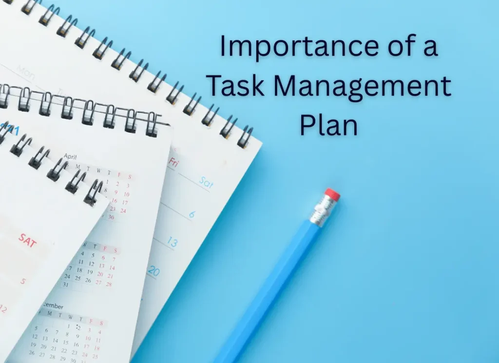 How to Create a Task Management Plan: Step-by-Step Importance of a Task Management Plan