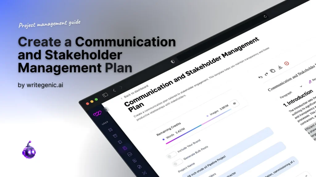 Create a communication and stakeholder management plan - writegenic AI