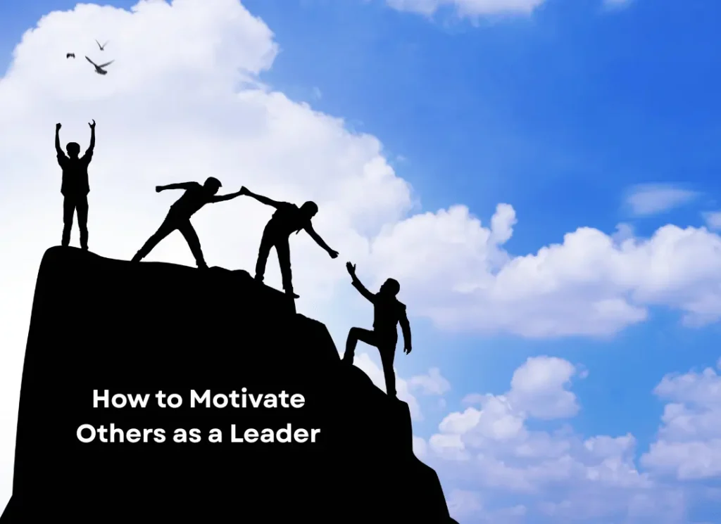 Leadership and Motivation: Guide to Stronger Leaders How to Motivate Others as a Leader